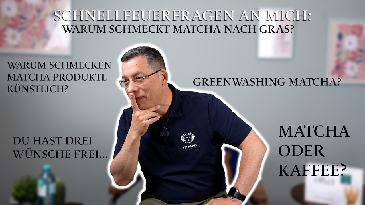 Schnellfeuerfragen an mich! Warum schmeckt Matcha nach Gras…